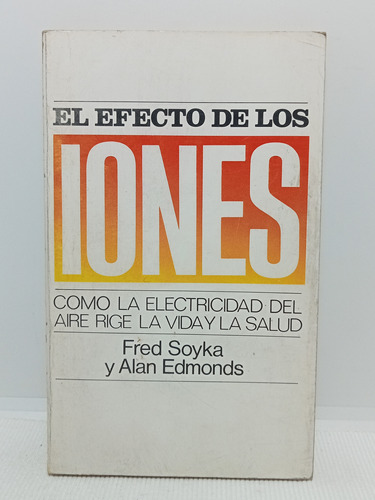 El Efecto De Los Iones - Fred Soyka - 1985 - Edaf 