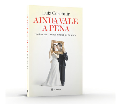 Ainda vale a pena, de Cuschnir, Luiz. Editorial Academia, capa mole em português, 2015