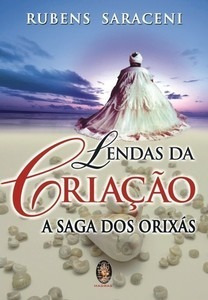 Livro Lendas Da Criação - A Saga Dos Orixás