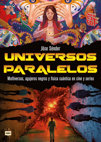 Universos Paralelos - Jose Sender: Multiversos, Agujeros Negros Y Física Cuántica En Cine Y Series, De Sender Jose. Editorial Manontroppo, Tapa Blanda En Español, 2024
