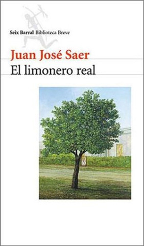 El Limonero Real / Juan Jose Saer