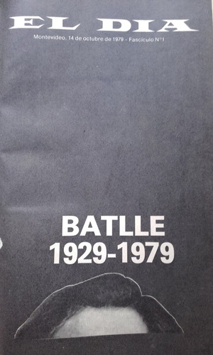 Batlle Entre 1929 Y 1979- Fasciculos Encuadernados  El Dia