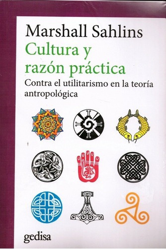 Cultura Y Razon Practica - Sahlins, Marshall, De Sahlins, Marshall. Editorial Gedisa En Español