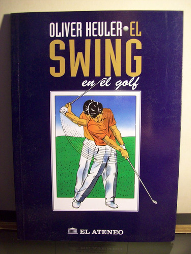 Adp El Swing En El Golf Oliver Heuler / Ed El Ateneo 1996