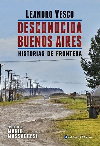 Desconocida Buenos Aires - Historias De Frontera