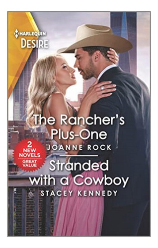 The Rancher's Plus-one / Stranded With A Cowboy - The R. Eb5