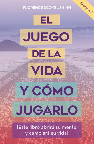 El Juego De La Vida Y Cómo Jugarlo: ¡este Libro Abrirá Su Mente Y Cambiará Su Vida!, De Scovel Shinn, Florence., Vol. 1. Editorial Grupo Editorial Tomo, Tapa Blanda En Español, 1