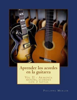 Aprender Los Acordes En La Guitarra : Vol Ii - Armonia Menor