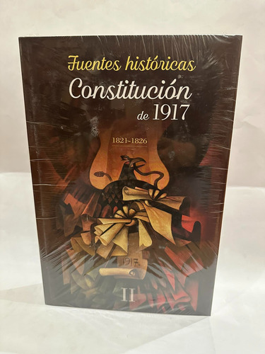 Fuentes Históricas De La Constitución De 1917 Ii