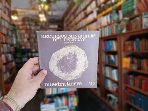 Nuestra Tierra 10 Recursos Minerales Del Uruguay Jorge Bassi (Usado)