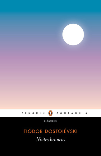 Noites brancas: Romance sentimental (Das memórias de um sonhador), de Dostoievski, Fiódor. Editora Schwarcz SA, capa mole em português, 2018