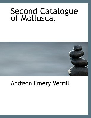 Libro Second Catalogue Of Mollusca, - Verrill, A. E.
