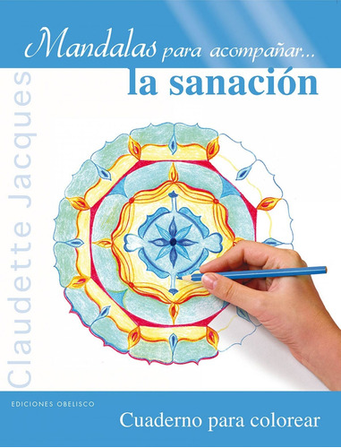 Libro - Mandalas Para Acompañar La Sanacion 