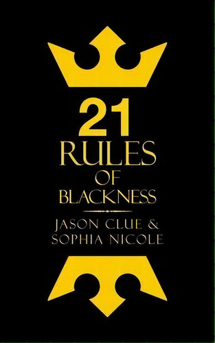 21 Rules Of Blackness, De Jason Clue. Editorial Authorhouse Uk, Tapa Blanda En Inglés