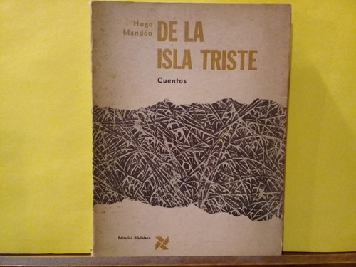 De La Isla Triste - Cuentos - Hugo Mandon - Edit.bibl. Vigil