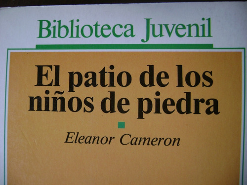 El Patio De Los Niños De Piedra. Eleanor Cameron