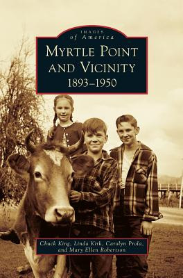 Libro Myrtle Point And Vicinity, 1893-1950 - King, Chuck