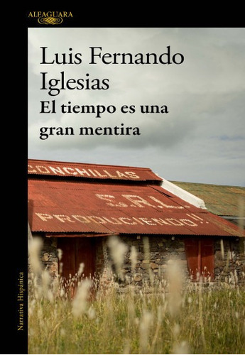 Tiempo Es Una Gran Mentira, El - Luis Fernando Iglesias