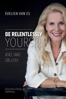 Libro Be Relentlessly Yourself - Evelien Van Es