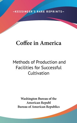Libro Coffee In America: Methods Of Production And Facili...