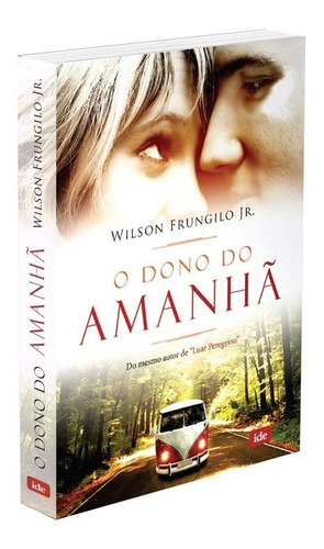 O Dono do Amanhã: Não Aplica, de : Wilson Frungilo Júnior. Série Não aplica, vol. Não Aplica. Editora IDE, capa mole, edição não aplica em português, 2013