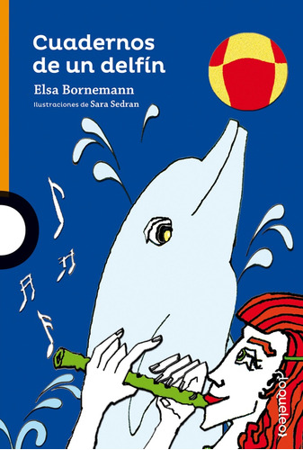 Cuadernos De Un Delfin - Elsa Bornemann