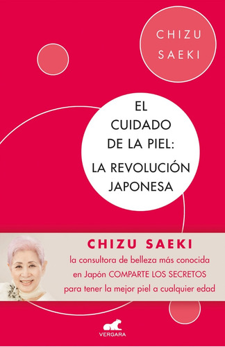 El Cuidado De La Piel: La Revolución Japonesa - Chizu Saeki