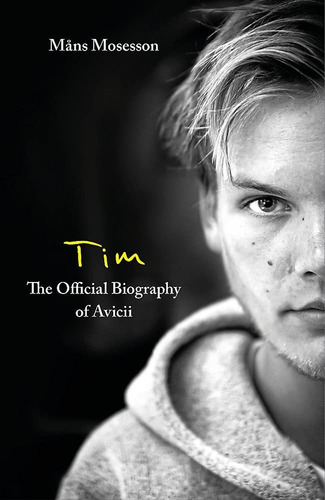 Libro Tim-- The Official Biography Of Avicii - Nuevo