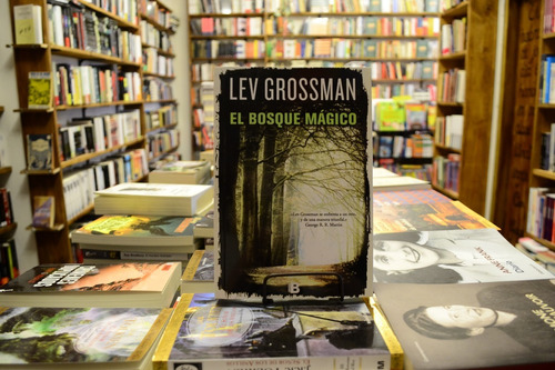 El Bosque Mágico. Lev Grossman.  