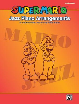 Super Mario Jazz Piano Arrangements : 15 Intermediate-adv...