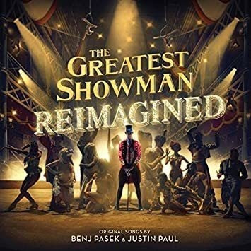 Greatest Showman: Reimagined / Original Motion Greatest Show