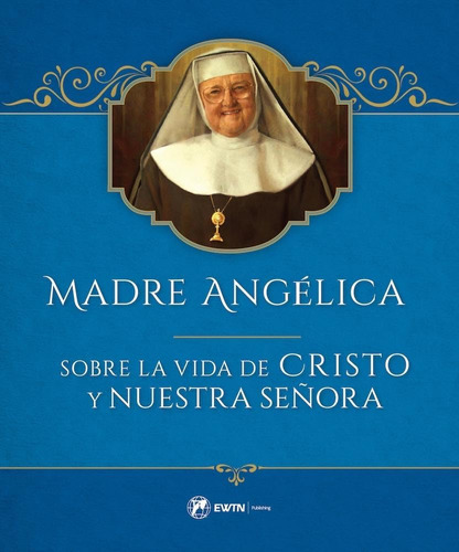 Libro Madre Angelica Sobre Vida Cristo