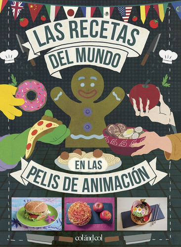 Las Recetas Del Mundo En Las Pelis De Animacion, De Vo, Minh-tri. Editorial Col&col Ediciones, Tapa Blanda En Español