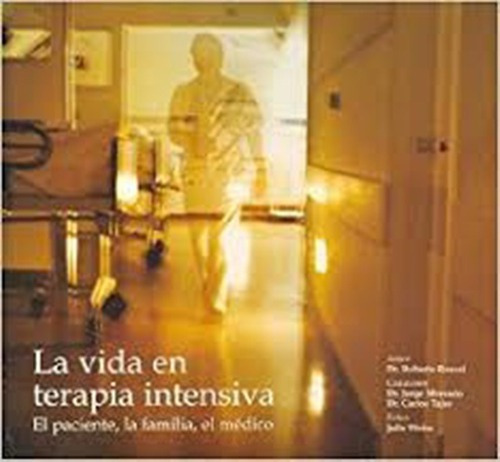 La Vida En Terapia Intensiva, De Roberto Reussi. Editorial Weisz, Tapa Dura En Español, 2004