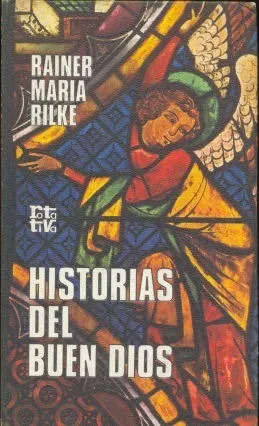 Rainer Maria Rilke: Historias Del Buen Dios