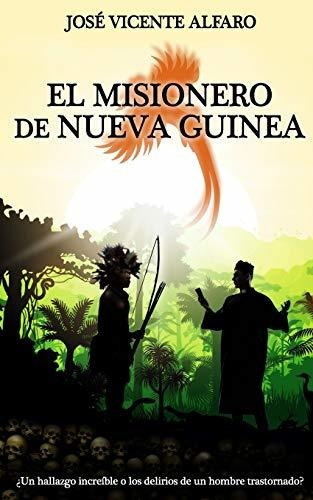 Libro : El Misionero De Nueva Guinea Un Hallazgo Increible