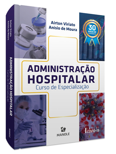 Administração Hospitalar: Curso de Especialização, de  Viriato, Aírton/  Moura, Anísio de. Editora Manole LTDA, capa mole em português, 2021
