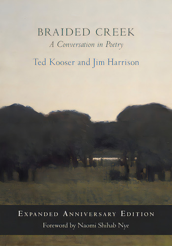 Braided Creek: A Conversation In Poetry: Expanded Anniversary Edition, De Kooser, Ted. Editorial Copper Canyon Pr, Tapa Dura En Inglés