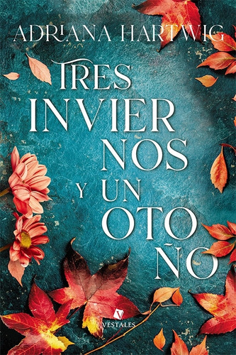 Tres Inviernos Y Un Otoño - Adriana Hartwig