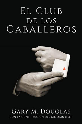 Libro: El Club De Los Caballeros - Español - Gary M. Douglas