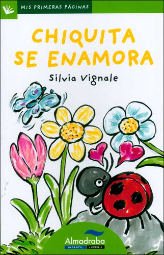 Chiquita se enamora: Chiquita se enamora, de Silvia Vignale. Serie 8492702312, vol. 1. Editorial Promolibro, tapa blanda, edición 2009 en español, 2009