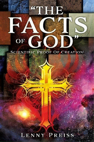 The Facts Of God , De Lenny Preiss. Editorial Xulon Press, Tapa Blanda En Inglés