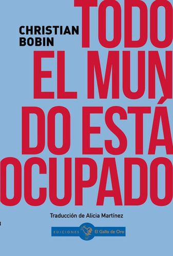 Libro: Todo El Mundo Esta Ocupado. Bobin, Christian. El Gall