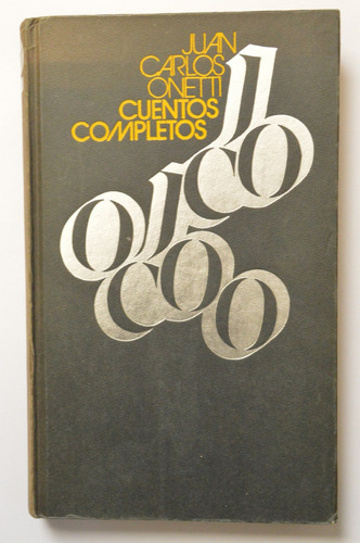 Juan Carlos Onetti - Cuentos Completos