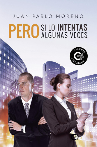 Pero Si Lo Intentas Algunas Veces, De Moreno , Juan Pablo.., Vol. 1.0. Editorial Caligrama, Tapa Blanda, Edición 1.0 En Español, 2022