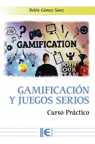 Libro Gamificacion Y Juegos Serios Curso Practico - Gomez Sa