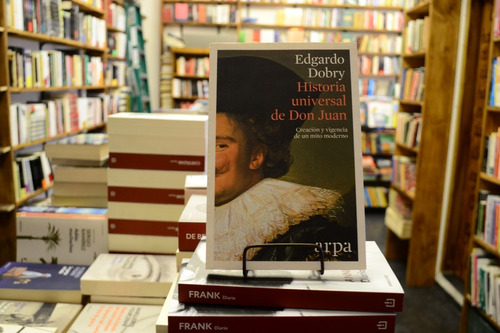 Historia Universal De Don Juan. Edgardo Dobry