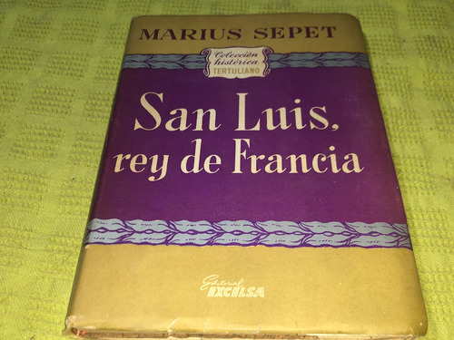 San Luis, Rey De Francia - Marius Sepet - Excelsa