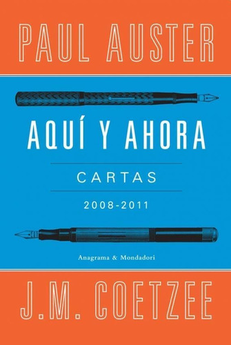 Aqui Y Ahora - Cartas 2008-2011 - John Maxwell Coetzee Paul