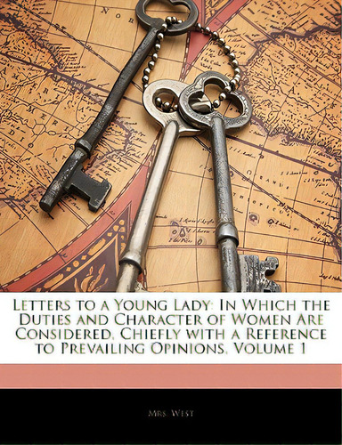 Letters To A Young Lady: In Which The Duties And Character Of Women Are Considered, Chiefly With ..., De West. Editorial Nabu Pr, Tapa Blanda En Inglés